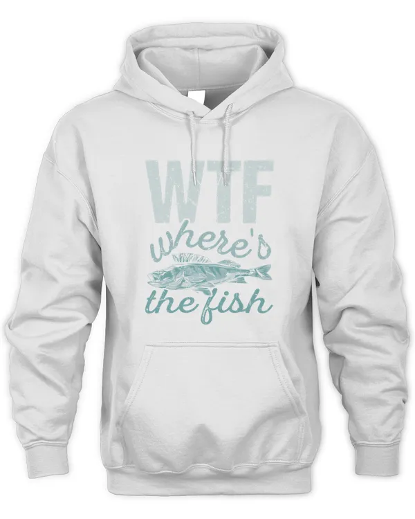 Wtf Wheres The Fish  Funny Vintage Fishing Lover Humor Quotes Distressed Fisherman Saying Fishrman Dad Quote11217 T-Shirt