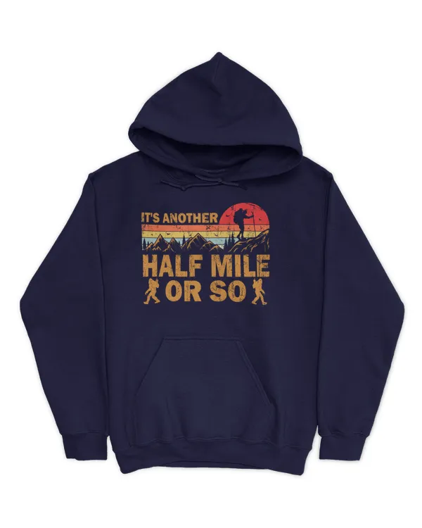 It's Another Half Mile Or So T-Shirt - Hiking ( Hiking Trails )