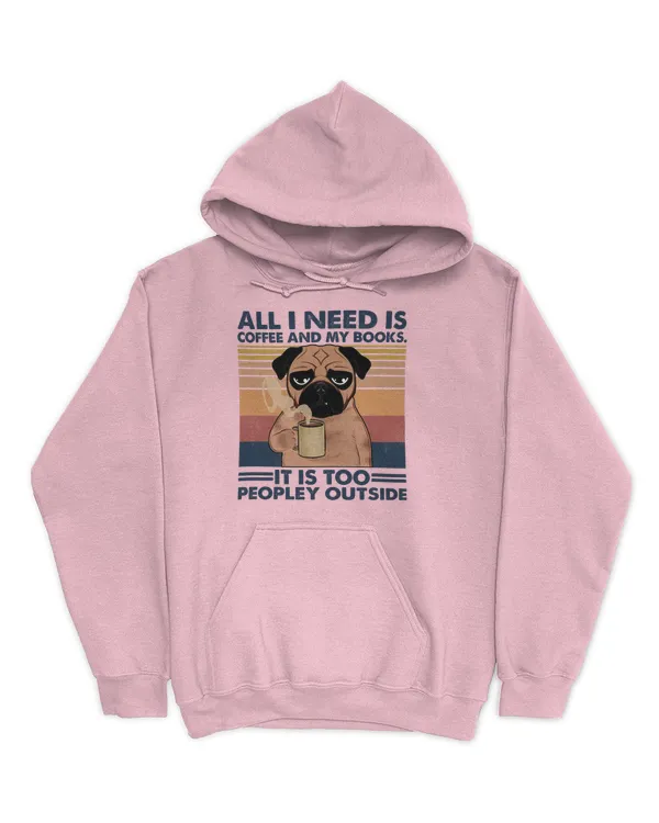 ETT499 Dog All I Need Is Coffee And My Books It Is Too Peopley Outside