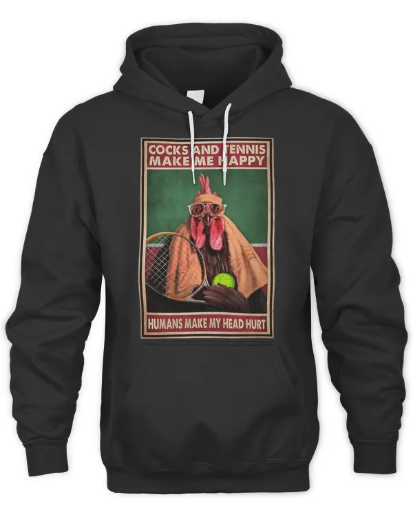 Cocks and Tennis make me happy humans make my head hurt T-Shirt