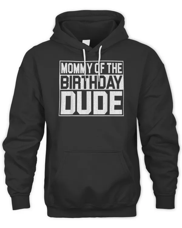 Birthday Mommy Dude Matching Family Party T-Shirt