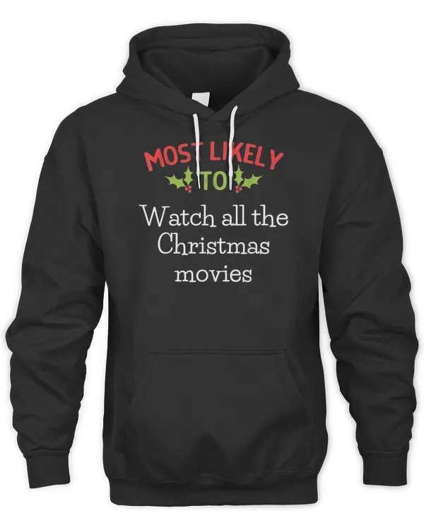 Most Likely To Christmas Shirts Matching Family Christmas T-Shirt