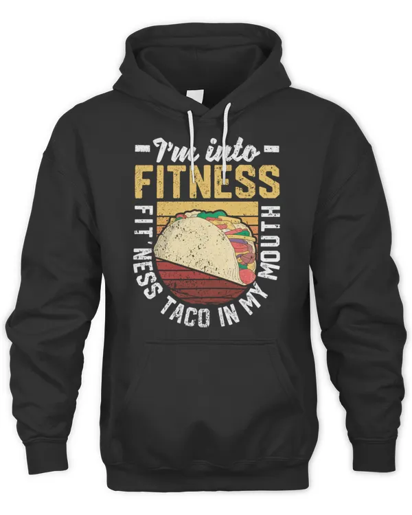 Mexican Gym Tacos I'm Into Fitness Fit'ness Taco T-Shirt