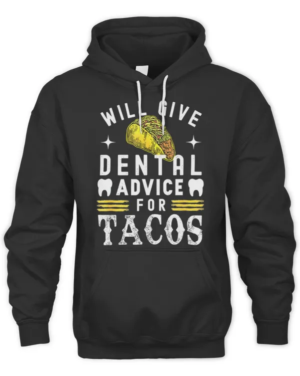 Will give dental advice for tacos T-Shirt Copy
