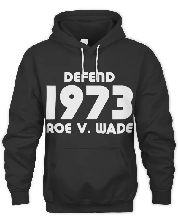 Roe V Wade T-Shirt Defend Roe V Wade 1973 T-Shirt_by Living You_