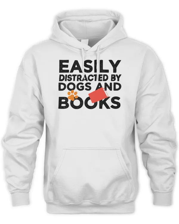 Easily distracted by dogs and books 531 Shirt