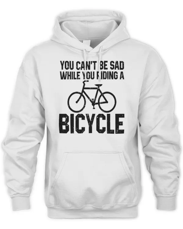 You can't be sad while you Riding a bicycle 792 Shirt