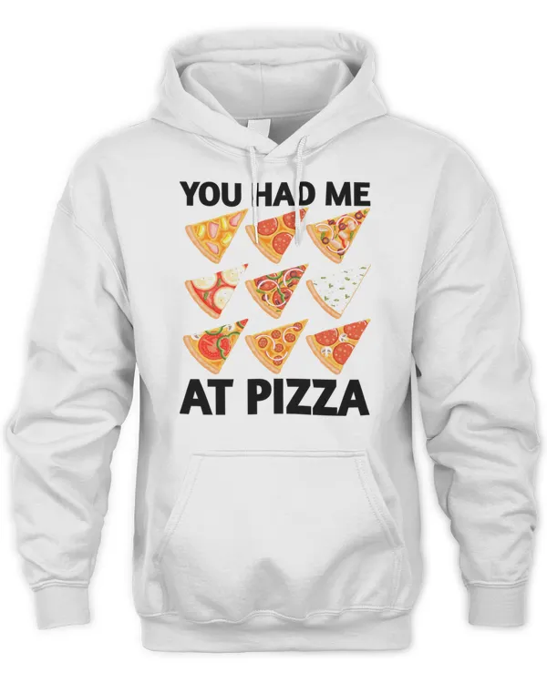 You had me at pizza 5 Shirt