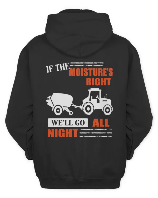 If The Moisture's Right - We'll Go All Night (Baler) Shirt