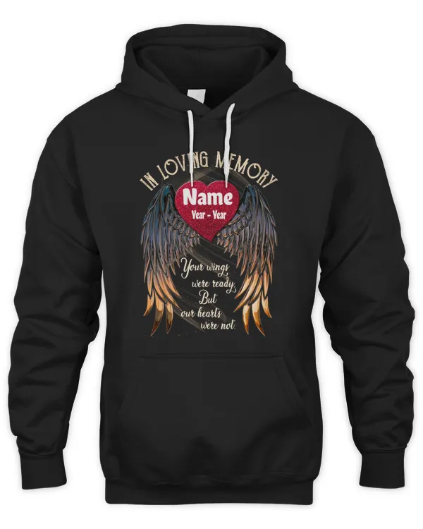 PERSONALIZATION - In Memory loving - Your Wings Were Ready, But Out Hearts Were Not.