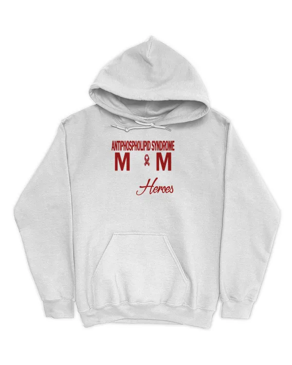 Antiphospholipid Syndrome Mom Most People Never Meet Their Heroes I Raised Mine T-Shirt