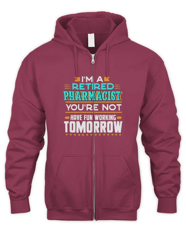 Cute Pharmacist Im a Retired Pharmacist Youre Not Funny Pharmacy Humor - Men's Zip Hoodie Men's Zip Hoodie