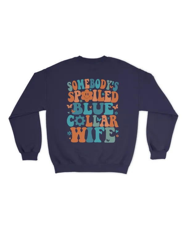Somebody's spoiled blue collar wife shirt