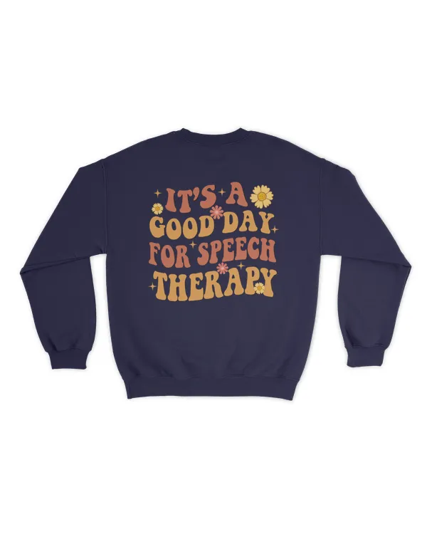 It's a good day for speech therapy shirt