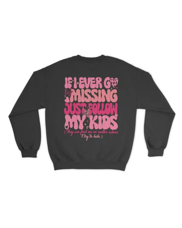 If I ever go missing just follow my kids shirt