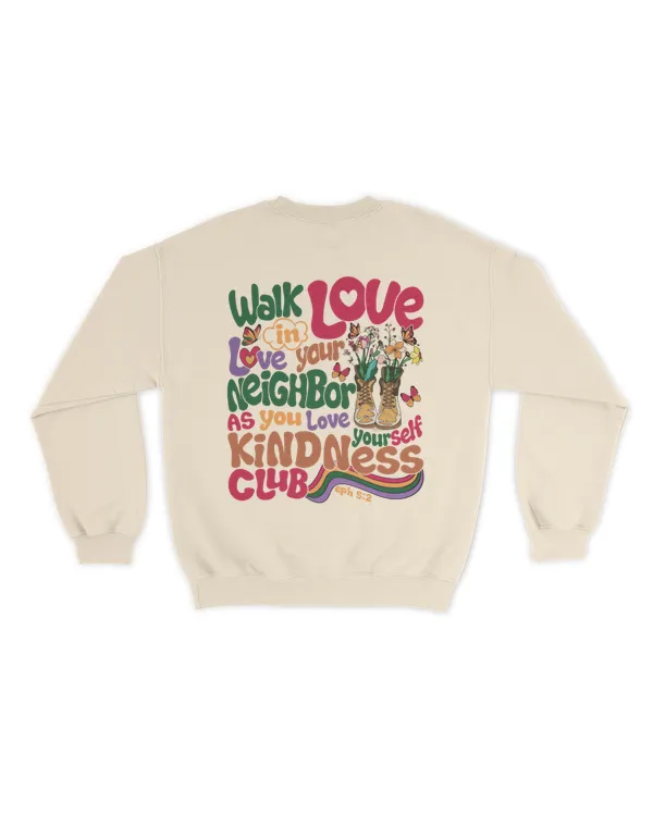 Walk in love. Love your neighbor as you love yourself. Kindness club shirt