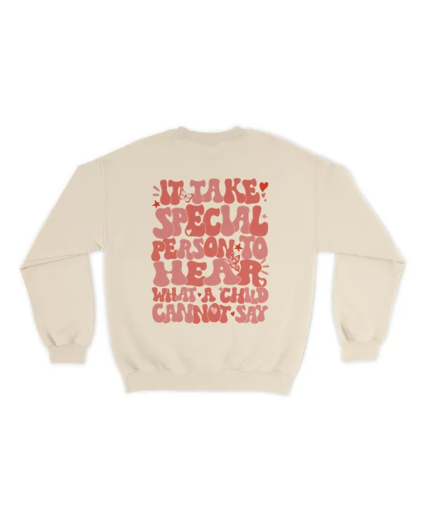 It take special person to hear what a child cannot say shirt