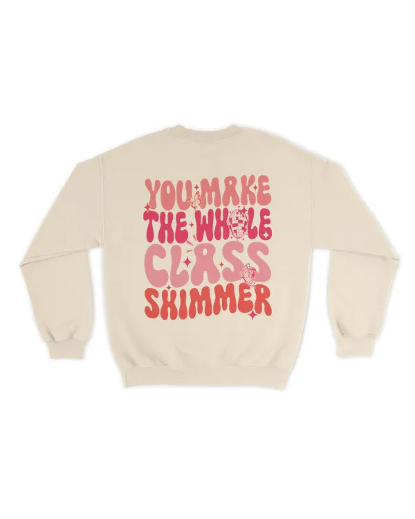 You make the whole class shimmer shirt