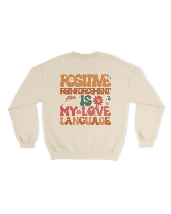 Positive reinforcement is my love language shirt