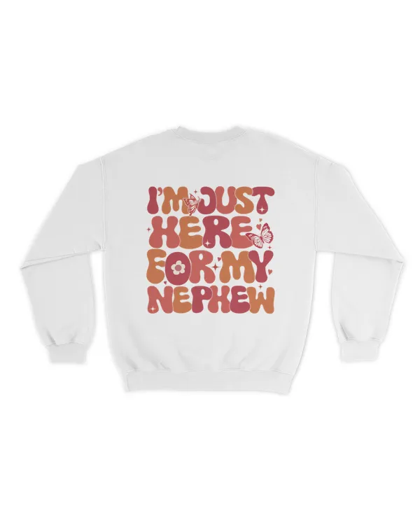 I'm just here for my nephew shirt
