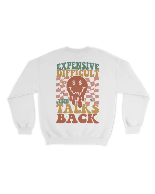 Expensive difficult and talks back shirt
