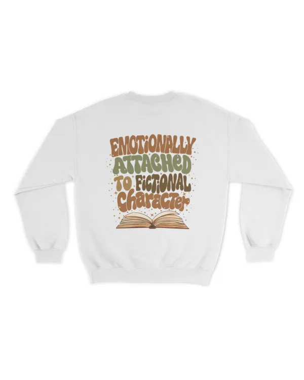 Emotionally attached to fictional character shirt