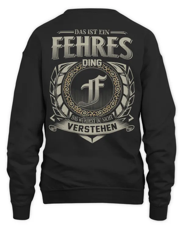 Das Ist Ein Fehres Ding, Das Würdest Du Nicht Verstehen, Name-Shirt DE10