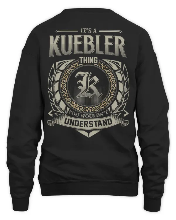 It's a KUEBLER Thing You Wouldn't Understand US04