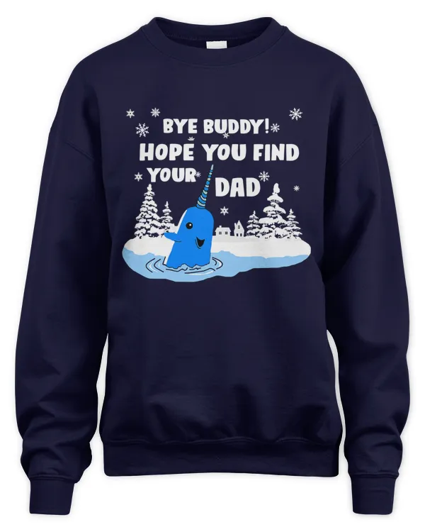 Bye Buddy I Hope You Find Your Dad Shirt Top Dark Color