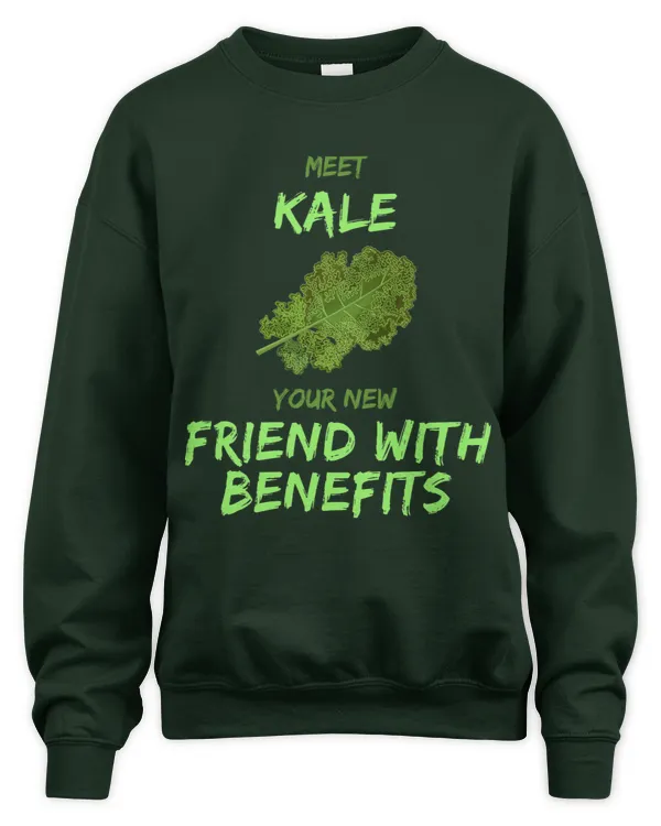 Meet Kale Your New Friend With Benefits - Unisex Sweatshirt Unisex Sweatshirt