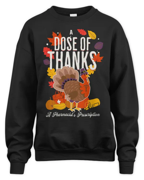 Cute Pharmacist Hospital Pharmacist Thanksgiving Mom Pharmacists Choice New - Unisex Sweatshirt Unisex Sweatshirt