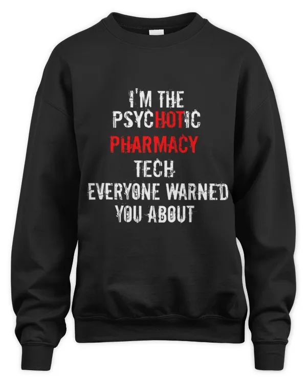 Cute Pharmacist Hot Pharmacy Technician Funny Pharmacist Student Graphic - Unisex Sweatshirt Unisex Sweatshirt