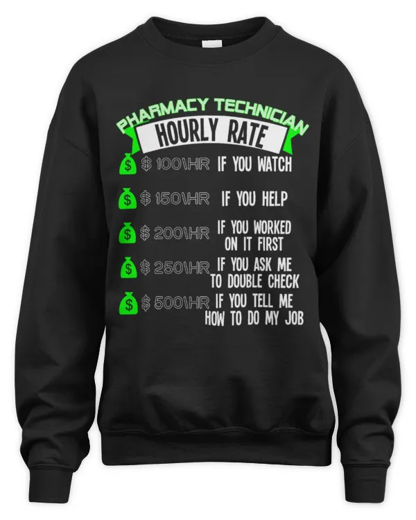 Cute Pharmacist Hourly Rate CPhT Pharmacist - Unisex Sweatshirt Unisex Sweatshirt