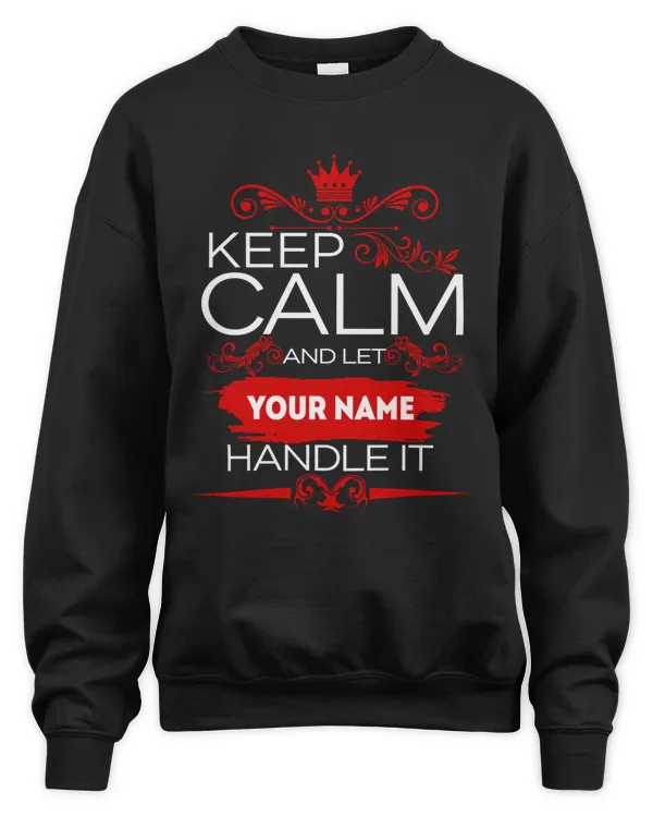 Keep Calm And Let Handle It