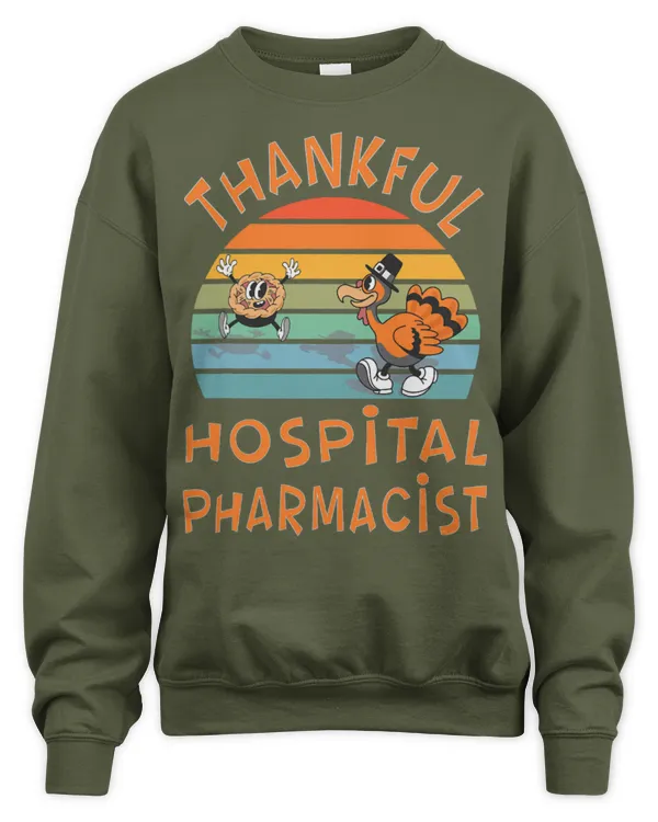 Cute Pharmacist Hospital Pharmacist Job Funny Thanksgiving - Unisex Sweatshirt Unisex Sweatshirt