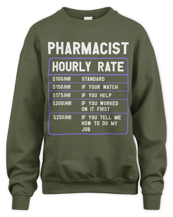 Cute Pharmacist Hourly Rate Funny Pharmacy - Unisex Sweatshirt Unisex Sweatshirt