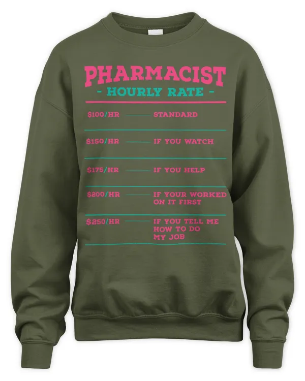 Cute Pharmacist Hourly Rate Pharmacy Coworker Pharmacy Technician - Unisex Sweatshirt Unisex Sweatshirt