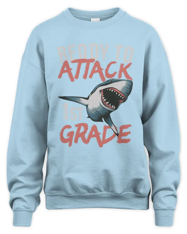 Ready To Attack 1st Grade First Day of School Shirt - Unisex Sweatshirt Unisex Sweatshirt