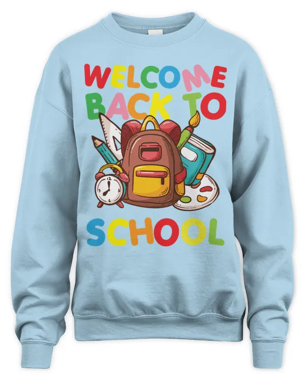 First Day of School Teacher Welcome Back to School Shirt - Unisex Sweatshirt Unisex Sweatshirt