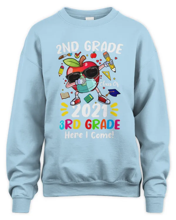 Funny 2nd Grade Class of 2021 3rd Grade Here I Come Shirt - Unisex Sweatshirt Unisex Sweatshirt