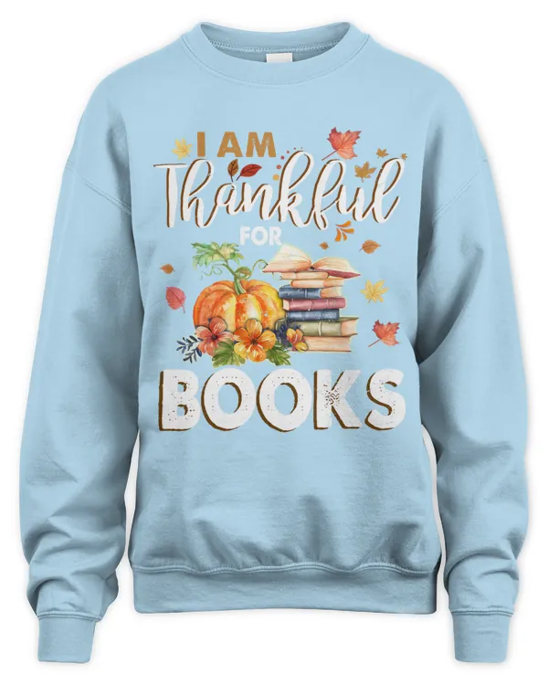 Funny Thanksgiving Book Lover Librarian Book Reading Lover Shirt - Unisex Sweatshirt Unisex Sweatshirt