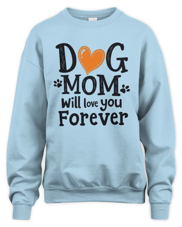 Will Love You Forever Dog Mom T-Shirt Design