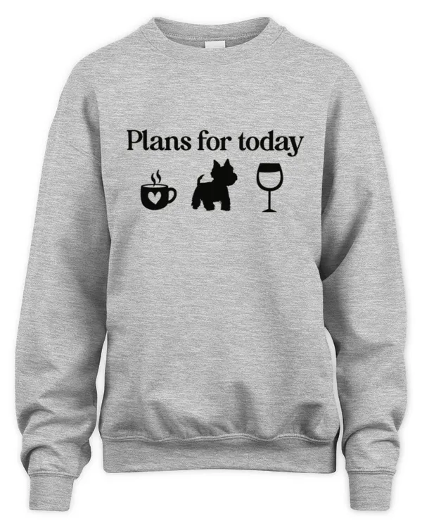 Westie plan for today 2 - Unisex Sweatshirt Unisex Sweatshirt