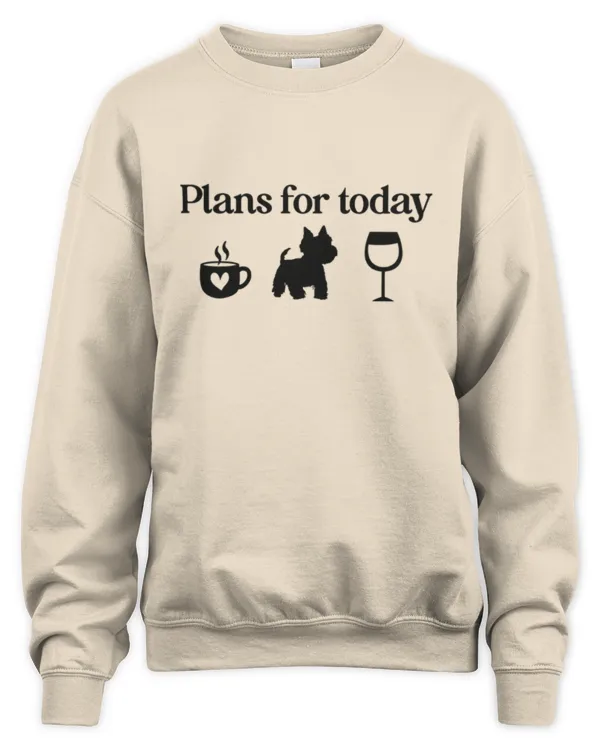 Westie plan for today 2 - Unisex Sweatshirt Unisex Sweatshirt