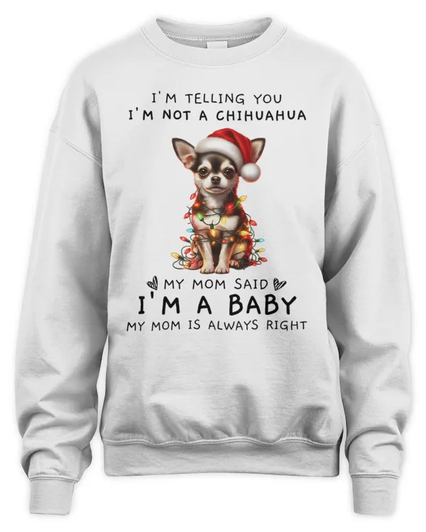 I'm Not A Chihuahua I'm A Baby