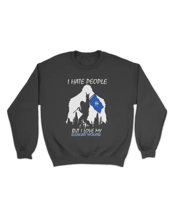 Sudbury Wolves Bigfoot Funny Quote I Hate People
