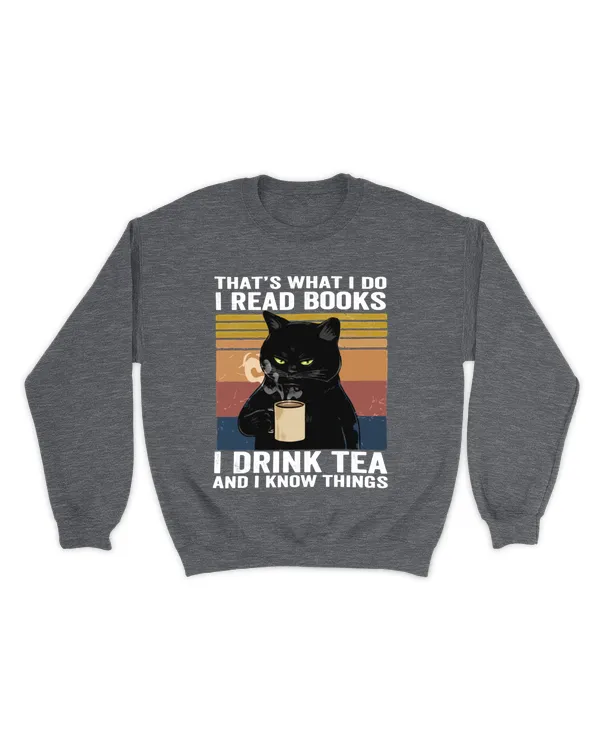 I Read Books I Drink Tea And I Know Things