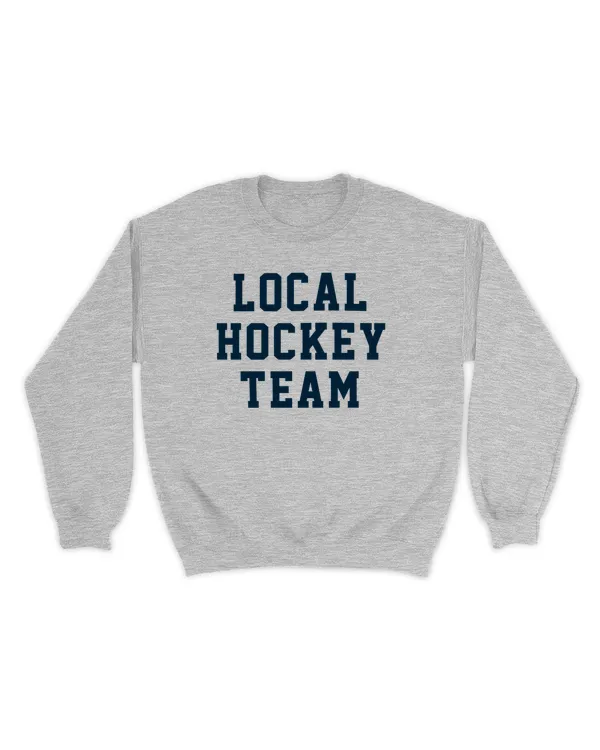 Local Hockey Team Sweatshirt Shirt Hoodie