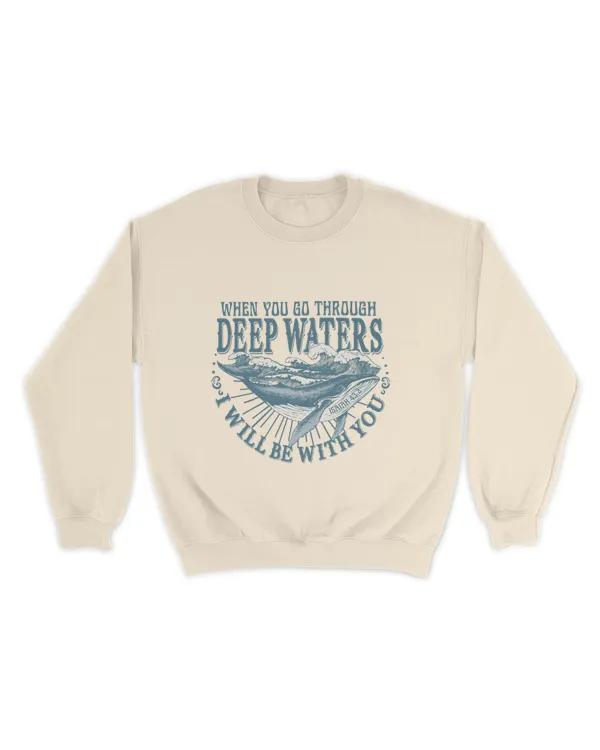 When you go through deep waters i will be with you shirt