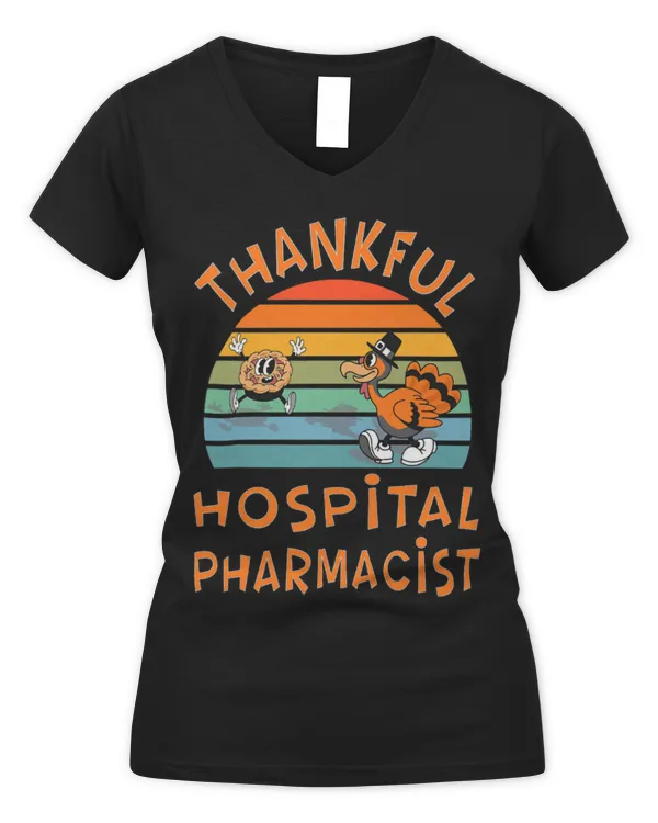 Cute Pharmacist Hospital Pharmacist Job Funny Thanksgiving - Women's V-Neck T-Shirt Women's V-Neck T-Shirt